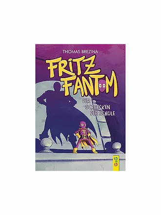 G & G VERLAG | Fritz Fantom - Der Schrecken der Schule | keine Farbe