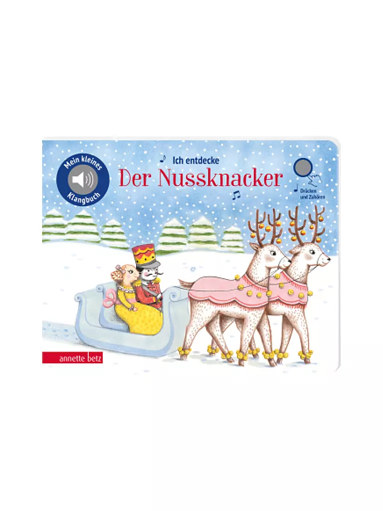 ANNETTE BETZ VERLAG | Buch - Ich entdecke »Der Nussknacker« - Pappbilderbuch mit Sound (Mein kleines Klangbuch) | keine Farbe