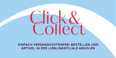 Banner mit „Click & Collect“ in fetter roter Schrift auf hellblauem Hintergrund. Unten auf Deutsch: „Einfach versandkostenfrei bestellen und Artikel in die Lieblingsfiliale abholen.“