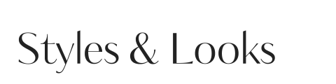 Der Text lautet „Styles & Looks“ in einer stilvollen Serifenschrift auf einem sauberen weißen Hintergrund.