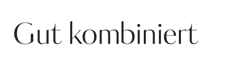 Das Bild zeigt den Text „Gut kombiniert“ in einer schlichten, modernen Schriftart auf weißem Hintergrund.