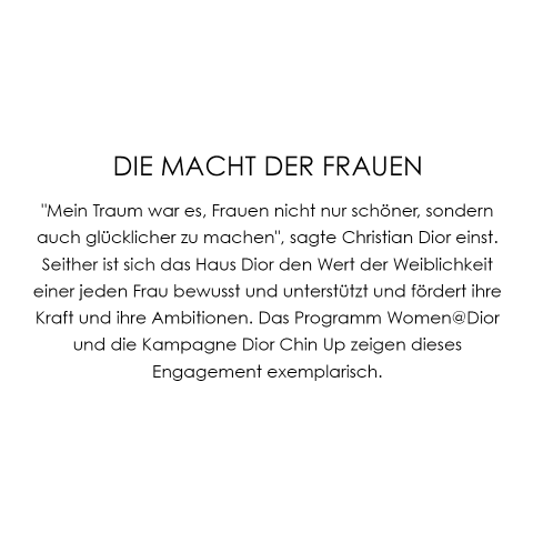 Deutscher Text über den Wert und die Ermächtigung von Frauen, der die Vision von Christian Dior erwähnt. Er verweist auf das Women@Dior-Programm und die Dior Chin Up-Kampagne als Beispiele für dieses Engagement.