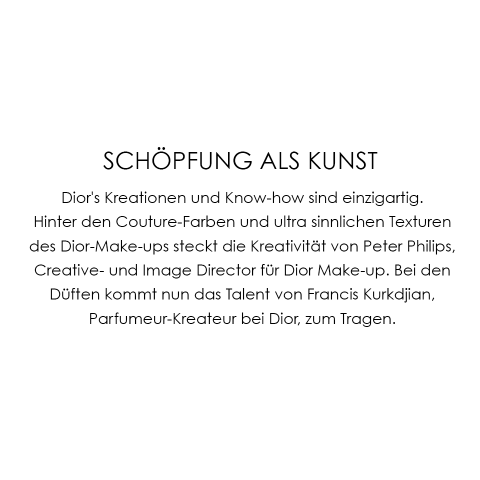 Weißer Hintergrund mit deutschem Text in Schwarz. Der Text diskutiert Diors kreativen Ansatz und hebt die einzigartigen Talente von Peter Philips für Make-up und Francis Kurkdjian für Dior-Düfte hervor und betont ihre Kunst als Schöpfung.