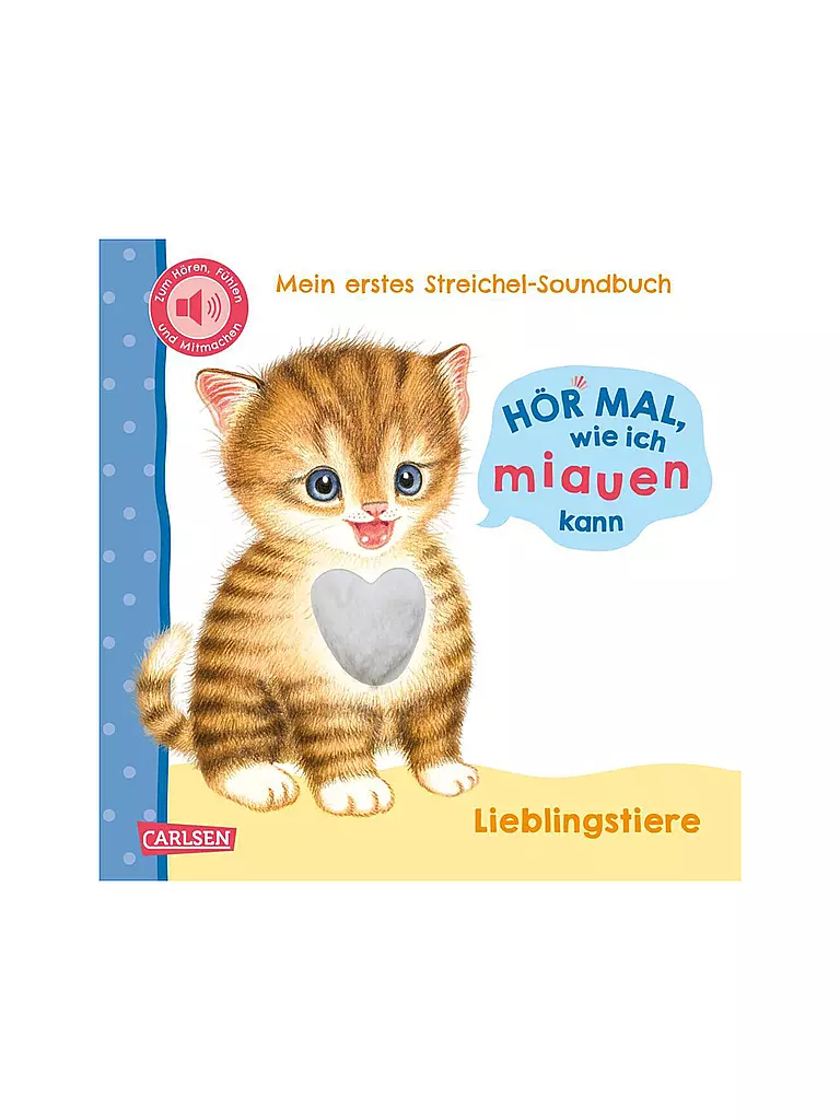 CARLSEN VERLAG | Hör mal, wie ich miauen kann (Mein erstes Streichel-Soundbuch 2) | keine Farbe