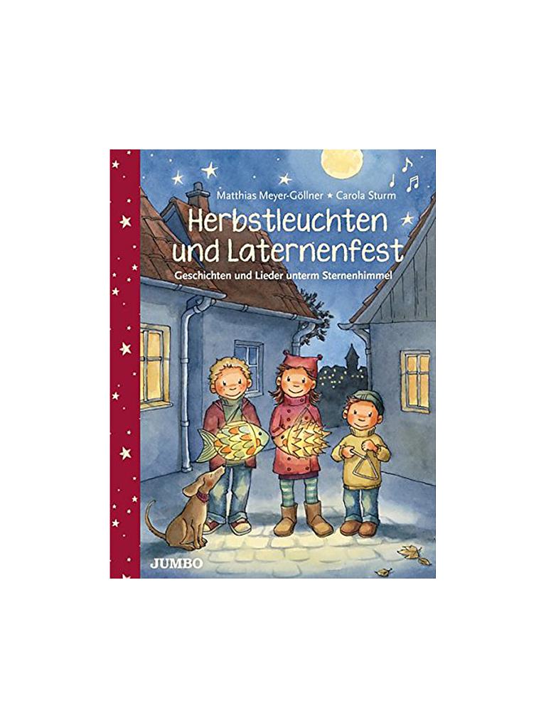 JUMBO MEDIEN VERLAG | Buch - Herbstleuchten und Laternenfest - Geschichten und Lieder unterm Sternenhimmel (Gebundene Ausgabe) | keine Farbe