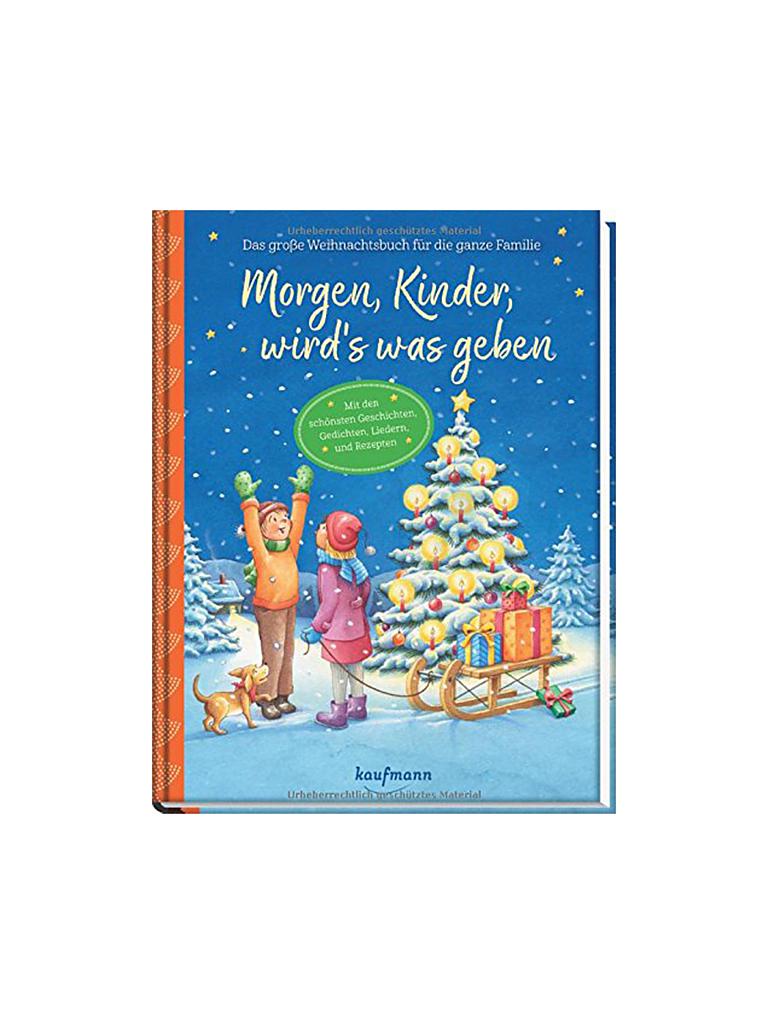 KAUFMANN VERLAG | Morgen Kinder wirds was geben - Das große Weihnachtsbuch für die ganze Familie (Gebundene Ausgabe) | keine Farbe