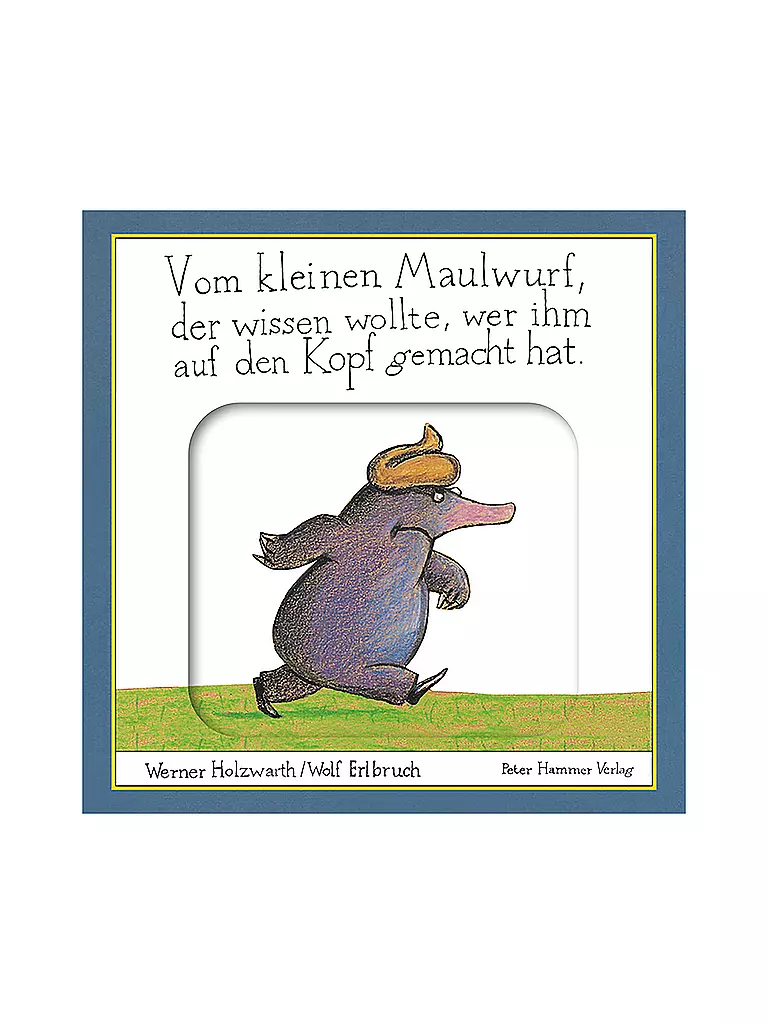 PETER HAMMER VERLAG | Buch - Vom kleinen Maulwurf der wissen wollte was er gemacht hat  | keine Farbe