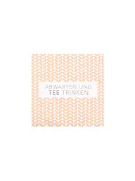 RAEDER | Cocktail Servietten 25x25cm ABWARTEN UND TEE TRINKEN | Beige