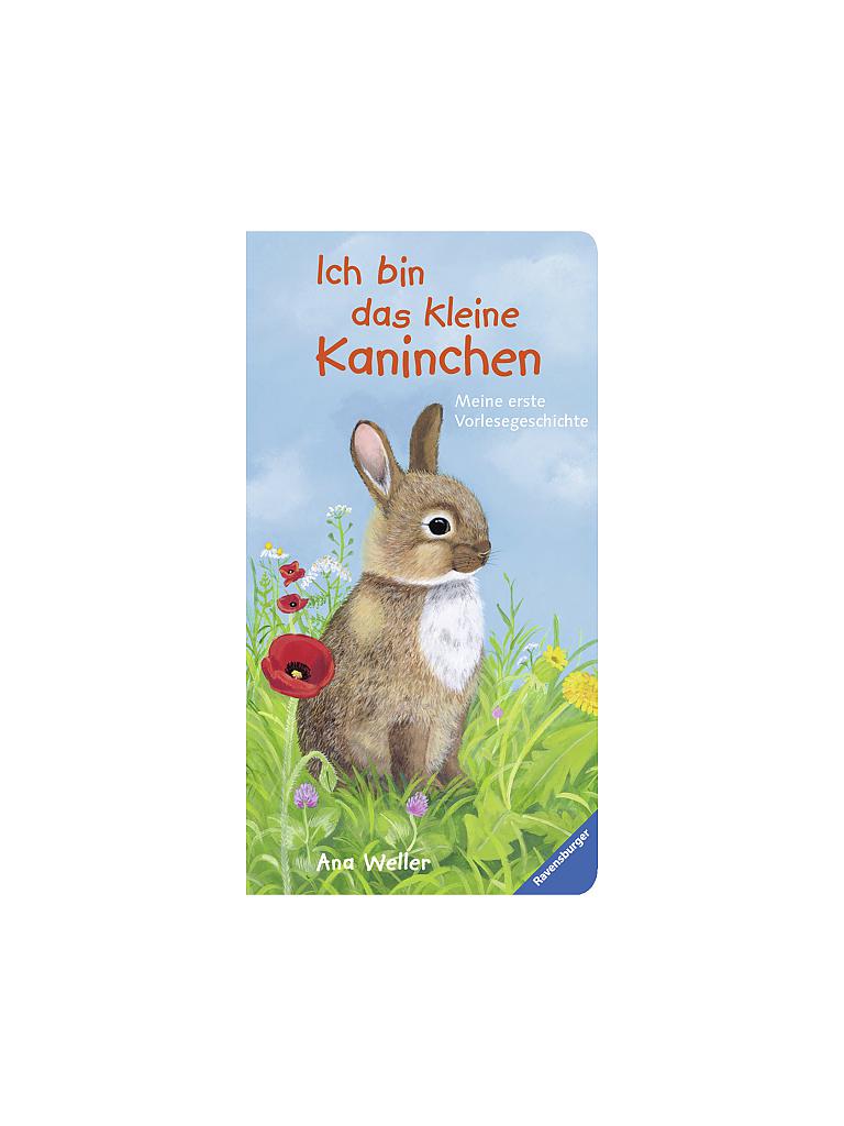 RAVENSBURGER | Buch - Ich bin das kleine Kaninchen (Ana Weller) | 
