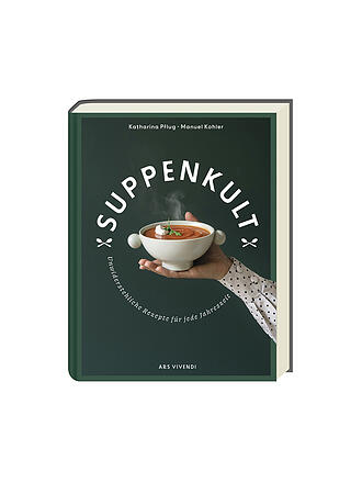 SUITE | Kochbuch - Suppenkult