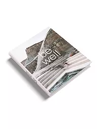 SUITE | Buch - Be Well - New Spa and Bath Culture and the Art of Being Well | keine Farbe