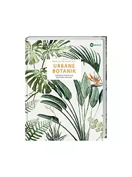 SUITE | Buch - Urbane Botanik Zimmerpflanzen für moderne Gärtner | keine Farbe