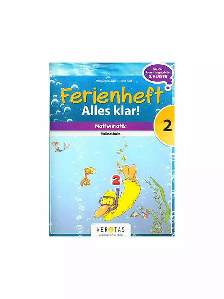 VERITAS VERLAG | Ferienheft Alles klar! - Mathematik Volksschule, 2.Klasse | keine Farbe